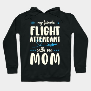 My Favorite Flight Attendant Calls Me Mom Hoodie